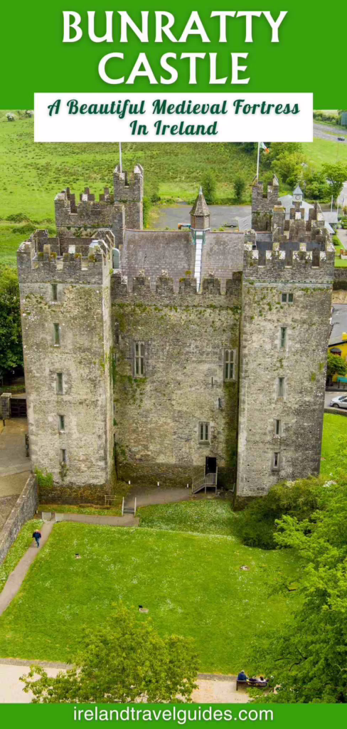 Bunratty Castle- A Beautiful Medieval Fortress In Ireland
