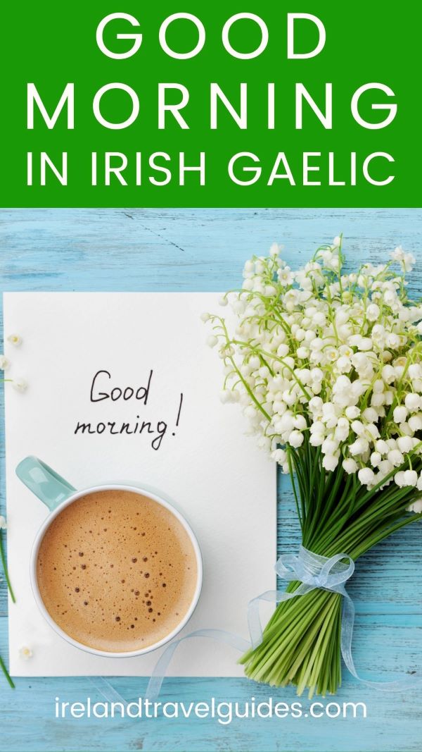 GOOD MORNING IN IRISH GAELIC