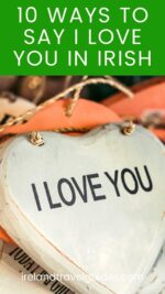 10 Ways To Say I Love You In Irish - Ireland Travel Guides