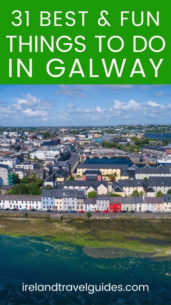 31 Best Things To Do In Galway City, Ireland (For 2024)